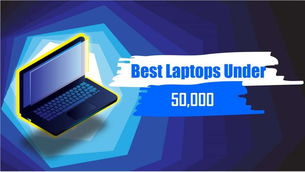 Best Laptops Under 50000 (2024)